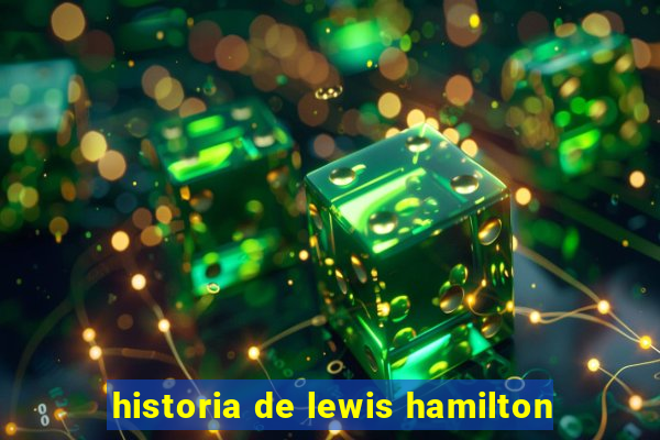 historia de lewis hamilton